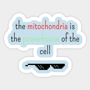 The Mitochondria is the powerhouse of the cell Sticker